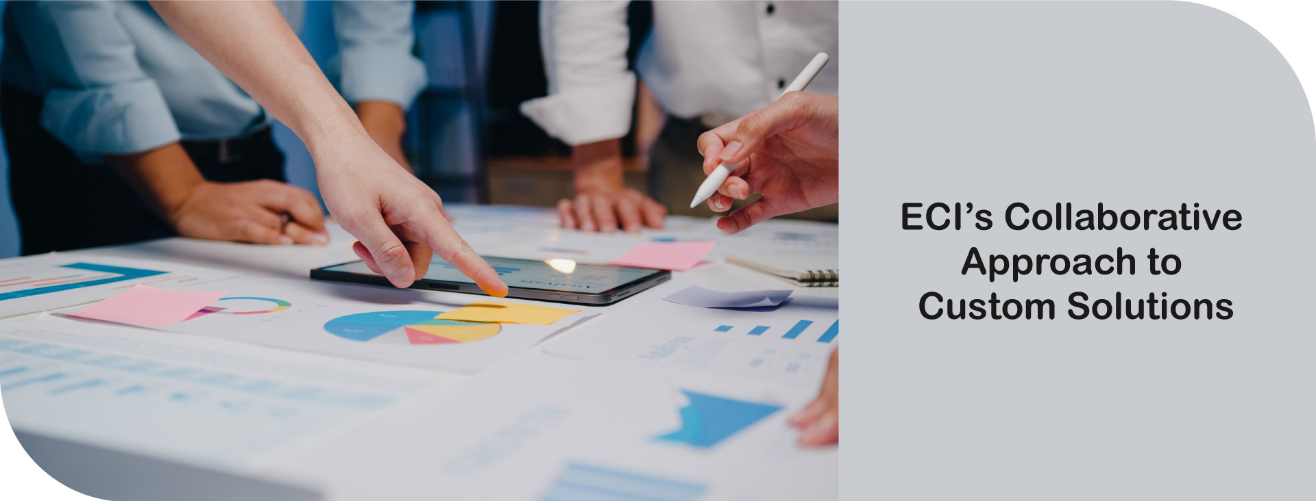 ECI’s Collaborative Approach to Custom Solutions
