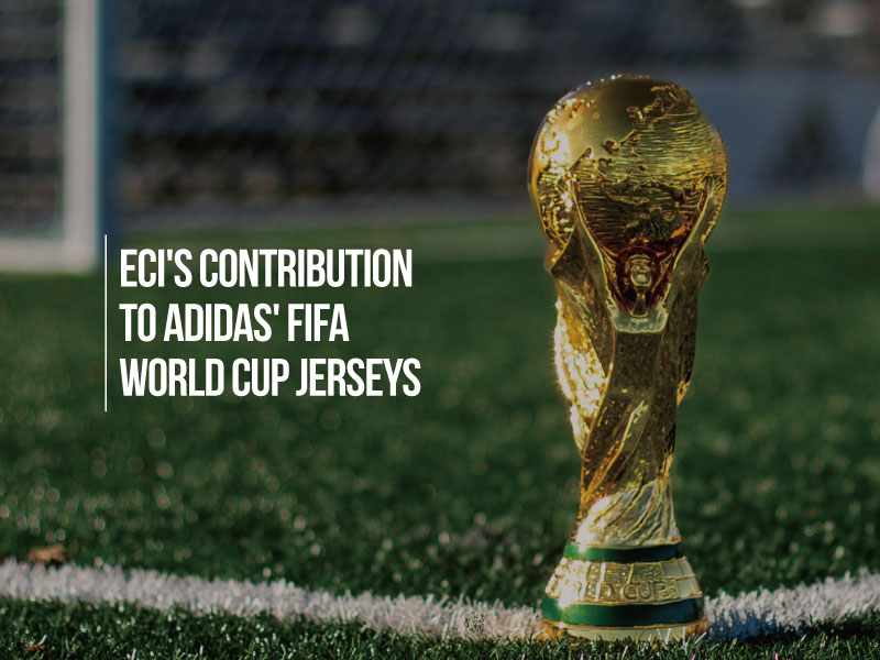 ECI's Contribution to Adidas' FIFA World Cup Jerseys