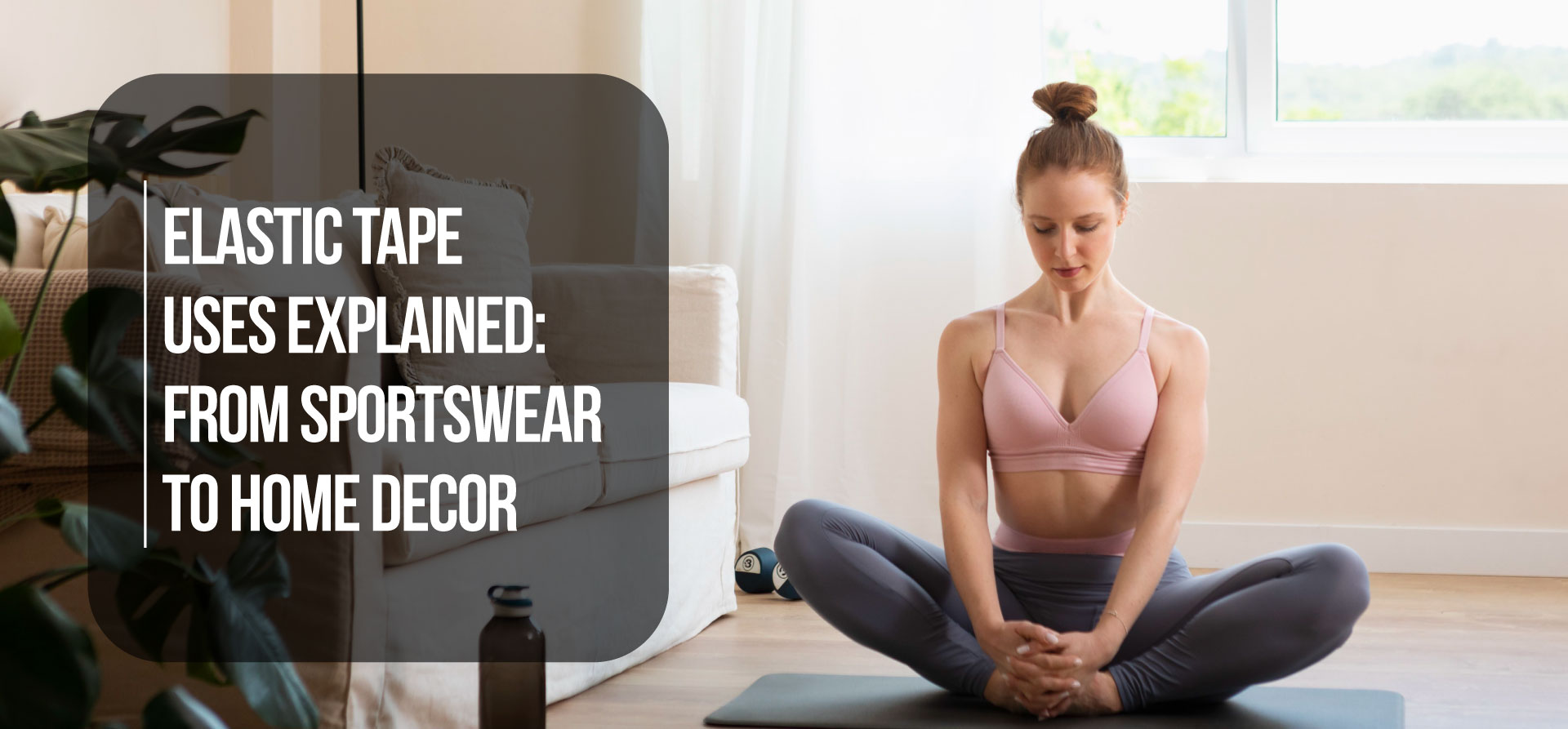 Elastic Tape Uses Explained: From Sportswear to Home Decor