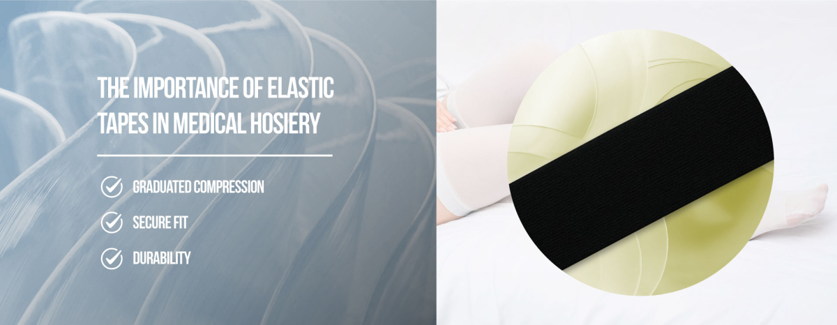 The Importance of Elastic Tapes in Medical Hosiery
