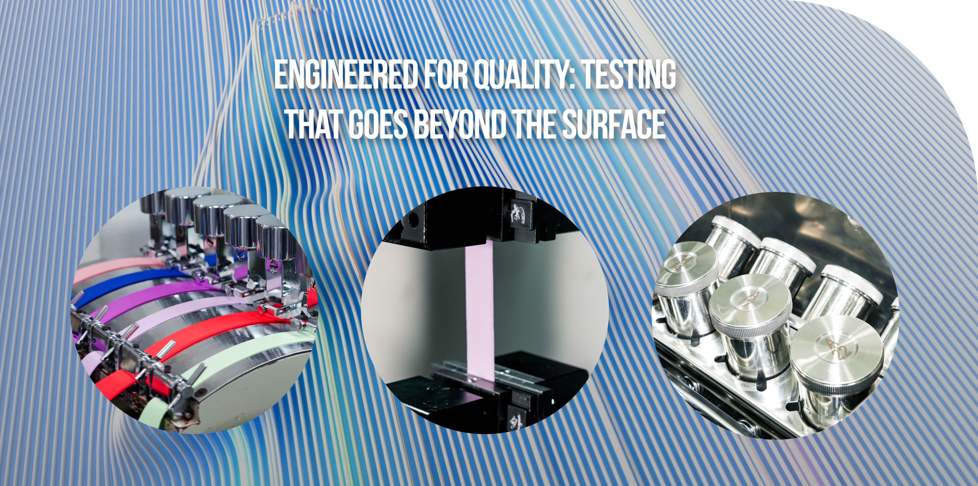 Engineered for Quality: Testing That Goes Beyond the Surface