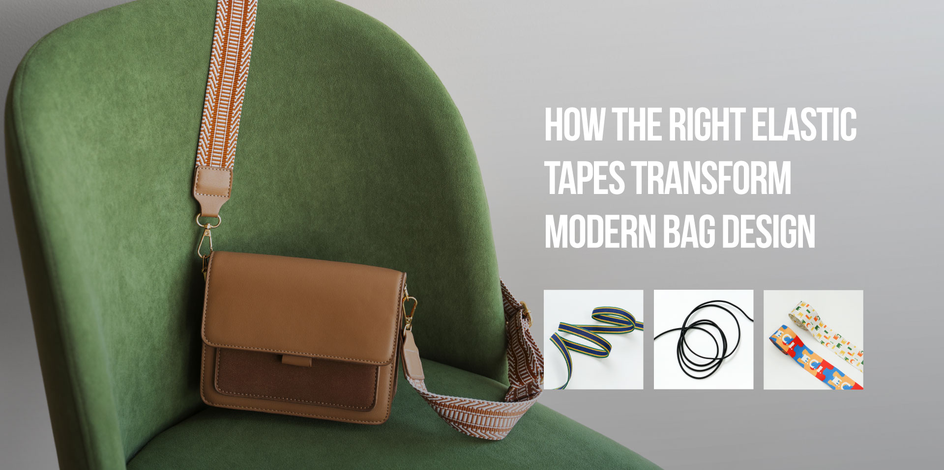 How the Right Elastic Tapes Transform Modern Bag Design