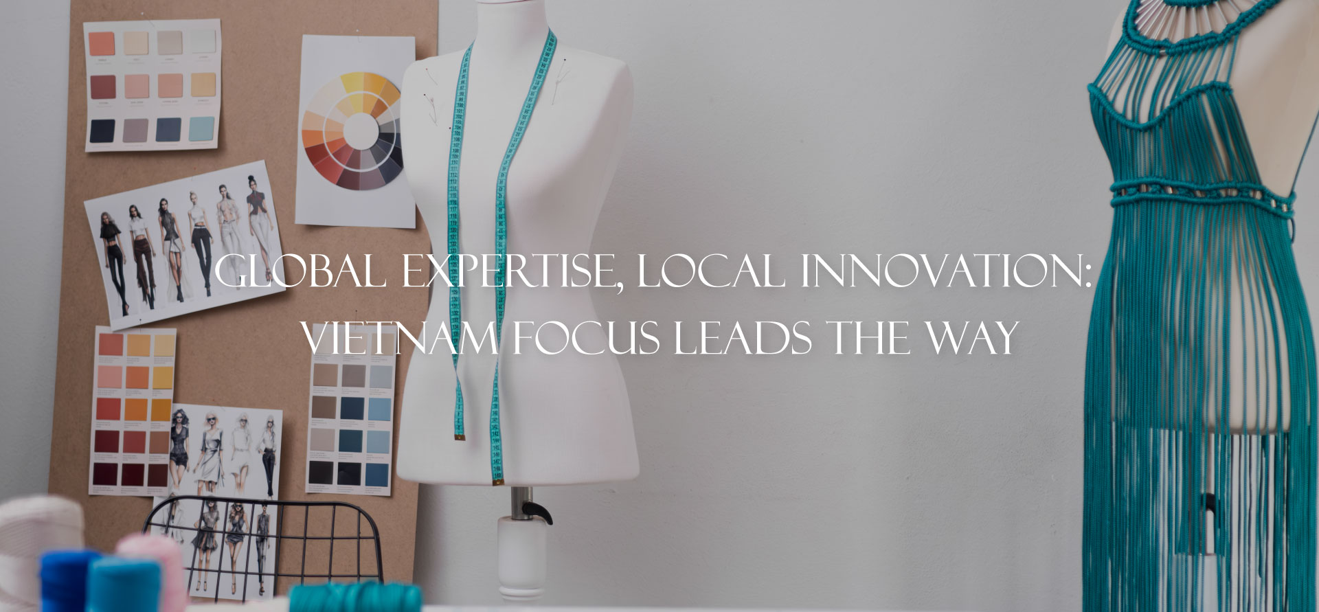 Global Expertise, Local Innovation: Vietnam Focus Leads the Way