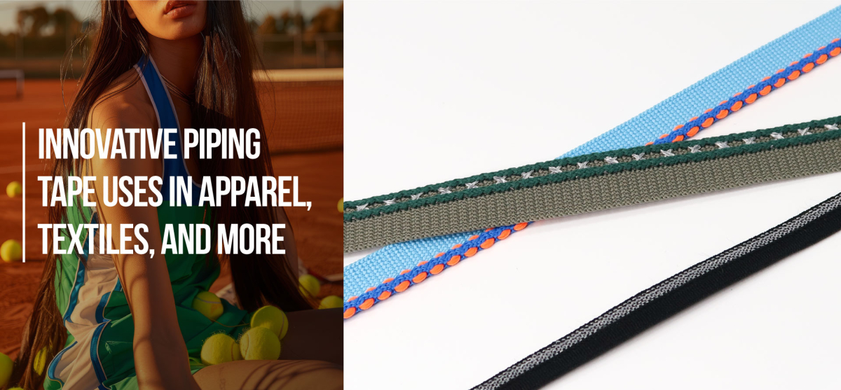 Innovative Piping Tape Uses in Apparel, Textiles, and More