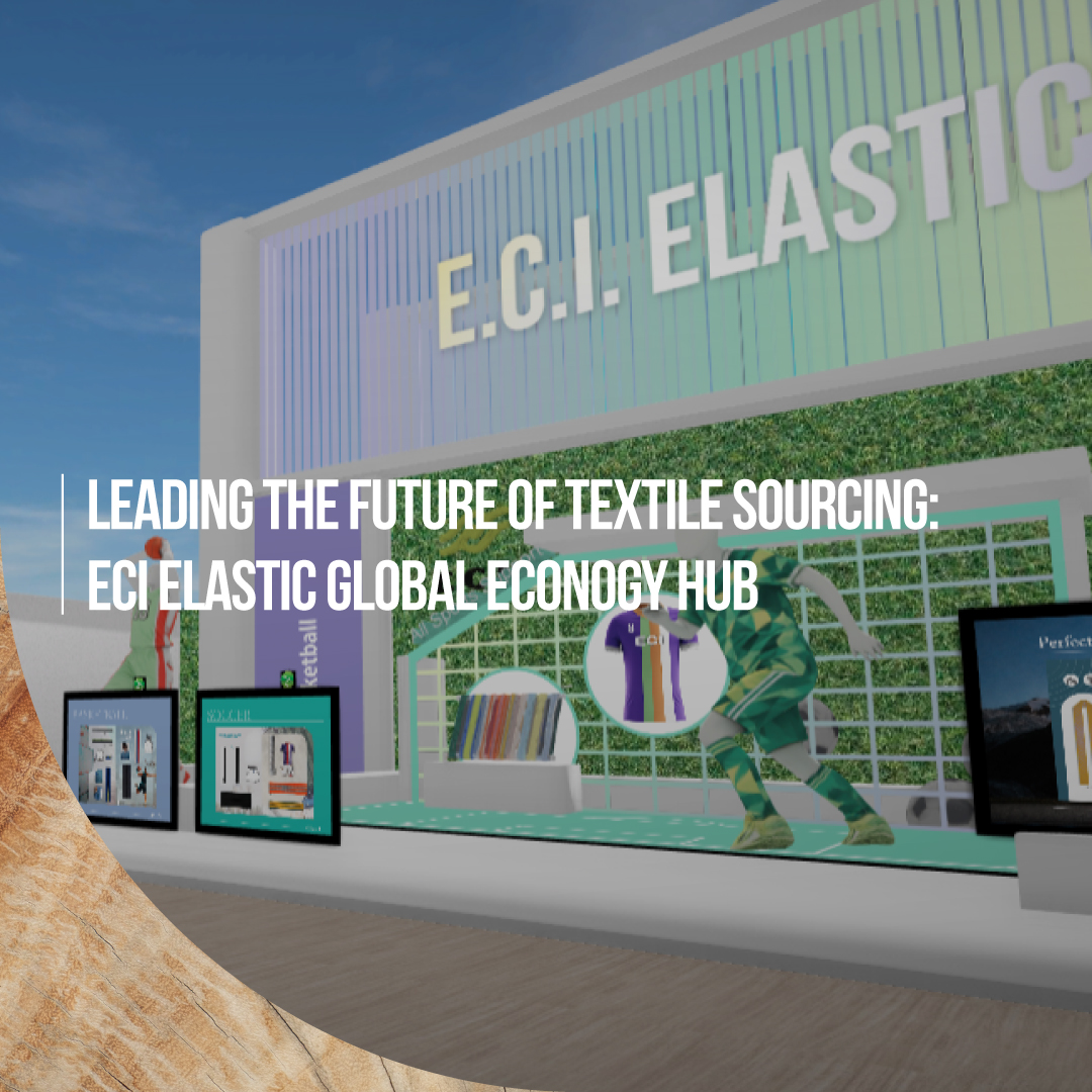 Leading the Future of Textile Sourcing: ECI Elastic Global Econogy Hub