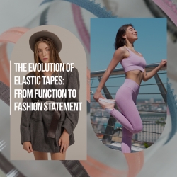 The Evolution of Elastic Tapes: From Function to Fashion Statement